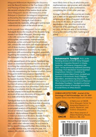 Omar Khayyam’s Secret: Hermeneutics of the Robaiyat in Quantum Sociological Imagination: Book 2: Khayyami Millennium: Reporting the Discovery and the Reconfirmation of the True Dates of Birth and Passing of Omar Khayyam (AD 1021-1123) — by Mohammad H. Tamdgidi