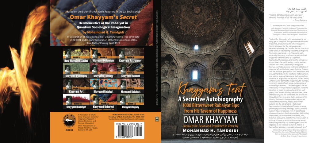 JACKET COVER: Khayyam’s Tent: A Secretive Autobiography: 1000 Bittersweet Robaiyat Sips from His Tavern of Happiness OMAR KHAYYAM Logically Re-Sewn and Translated in Verse by Mohammad H. Tamdgidi
